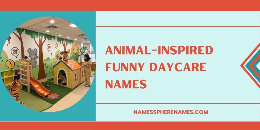 Animal-Inspired Funny Daycare Names