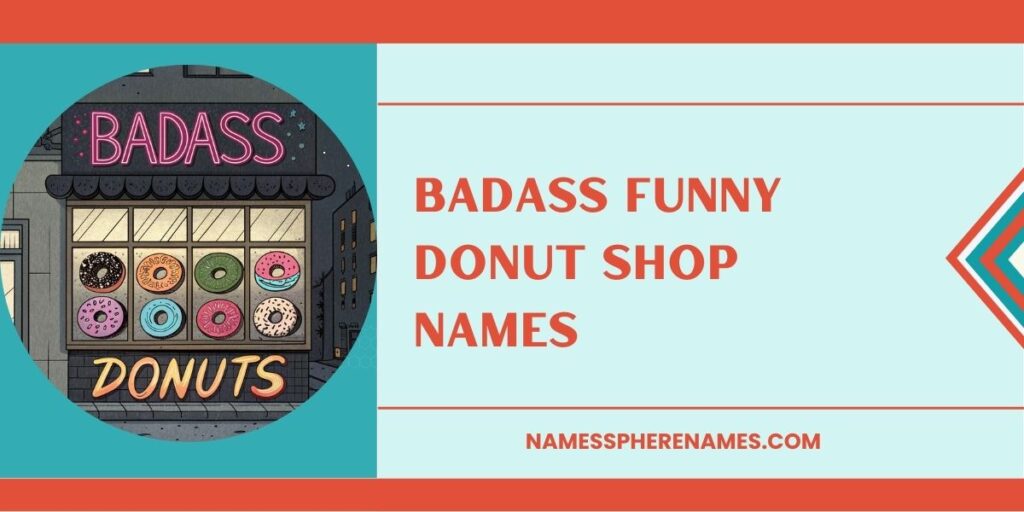 Badass Funny Donut Shop Names