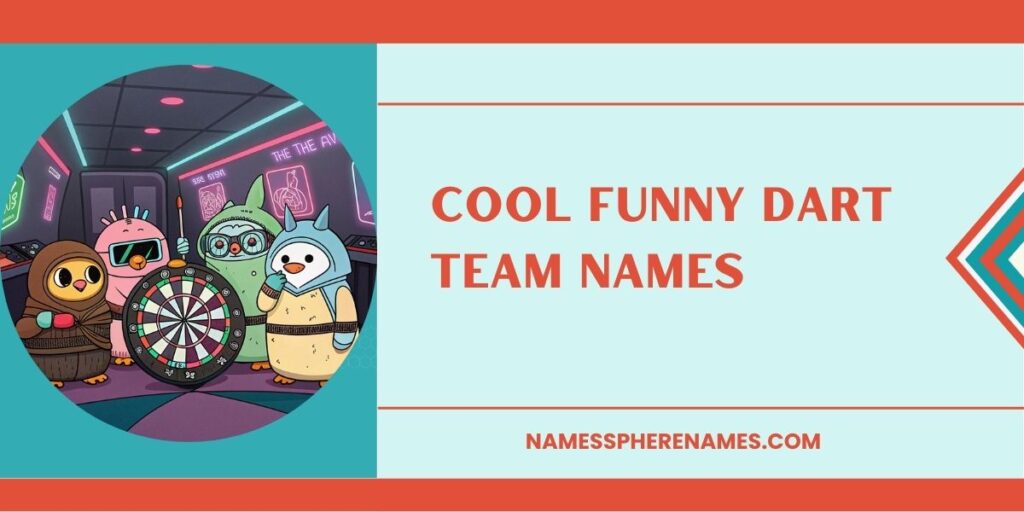 Cool Funny Dart Team Names 