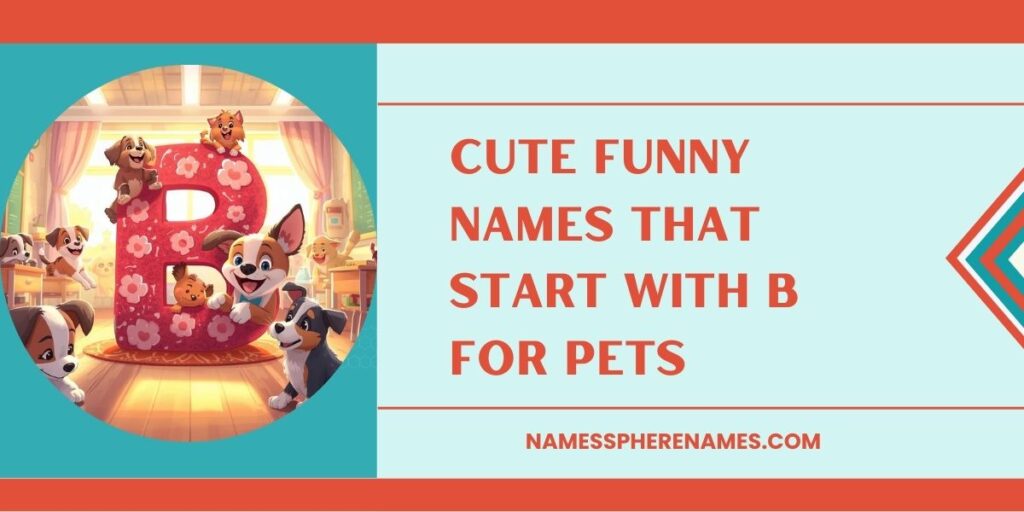 Cute Funny Names That Start With B For Pets