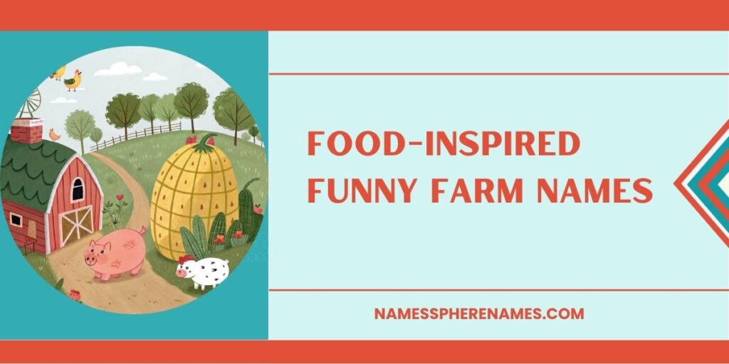 Food-Inspired Funny Farm Names