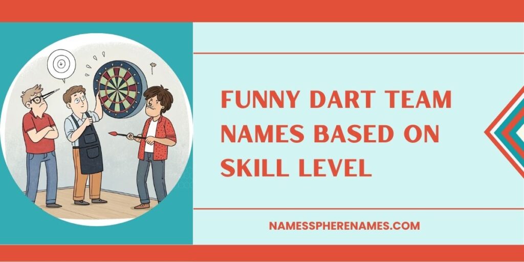 Funny Dart Team Names Based On Skill Level