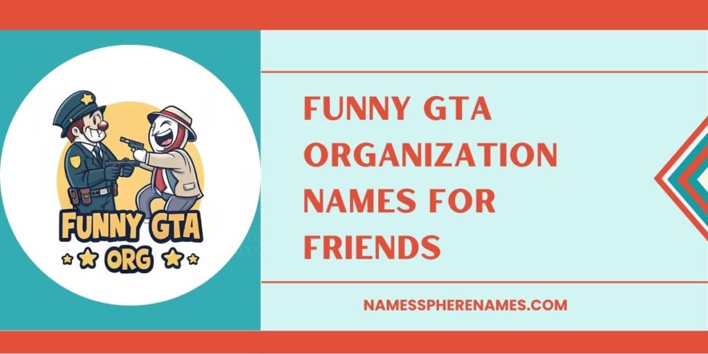 Funny GTA Organization Names For Friends