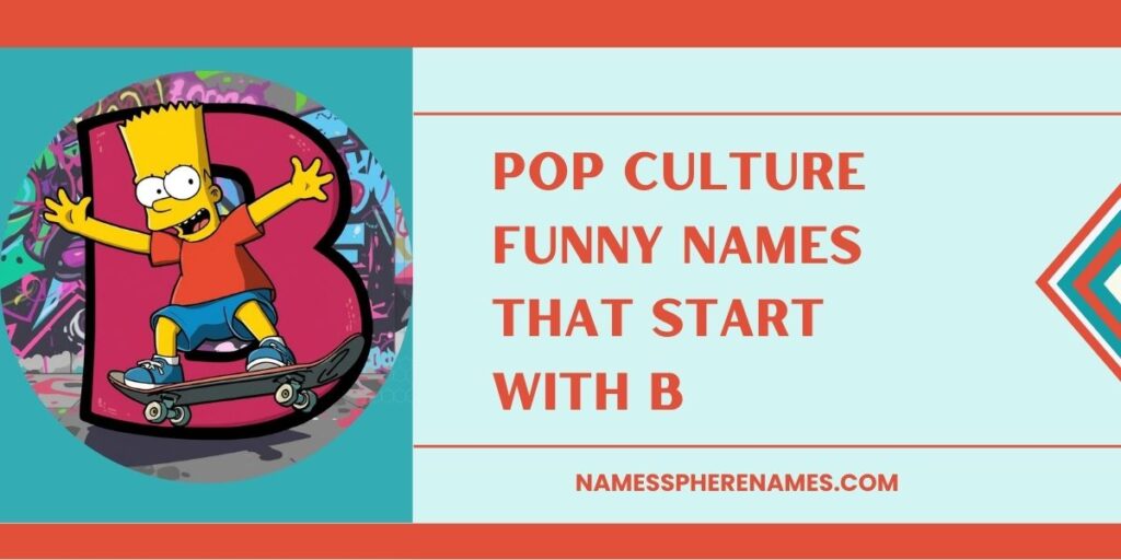 Pop Culture Funny Names That Start With B