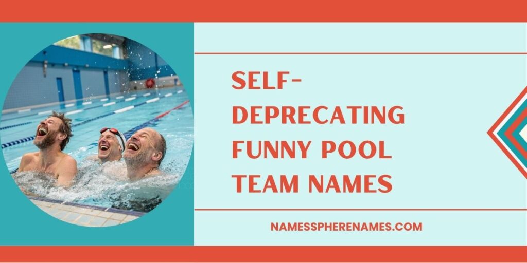Self-Deprecating Funny Pool Team Names