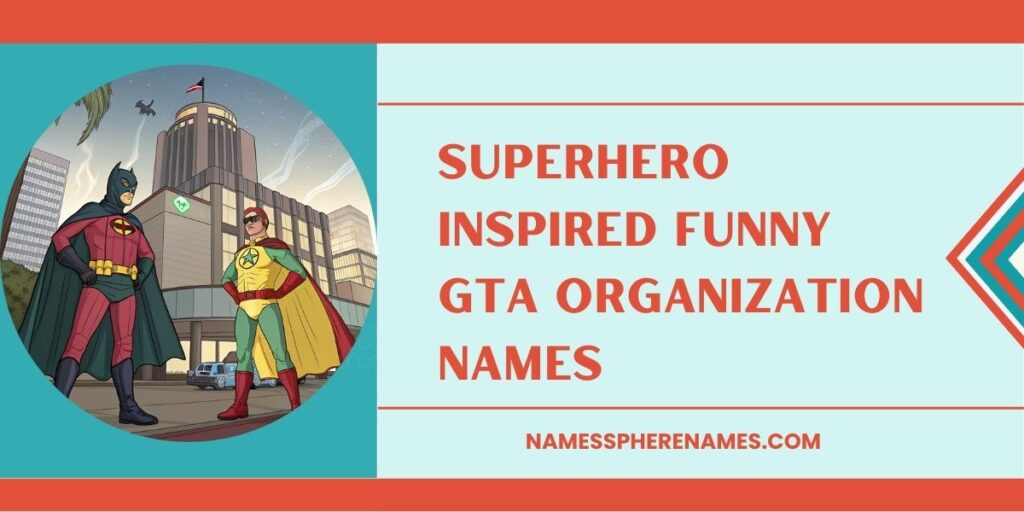 Superhero Inspired Funny GTA Organization Names