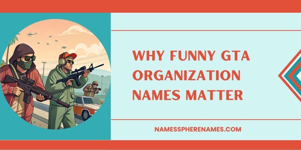 Why Funny GTA Organization Names Matter