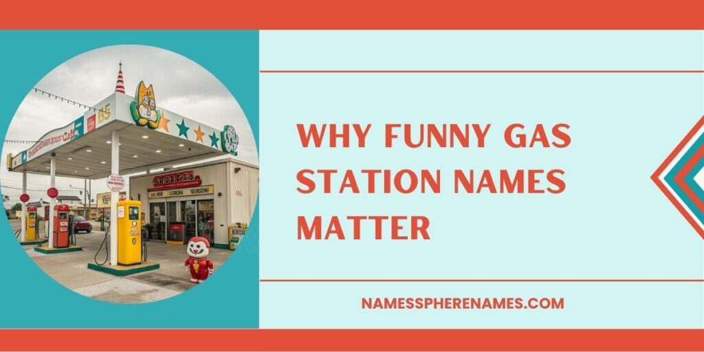 Why Funny Gas Station Names Matter