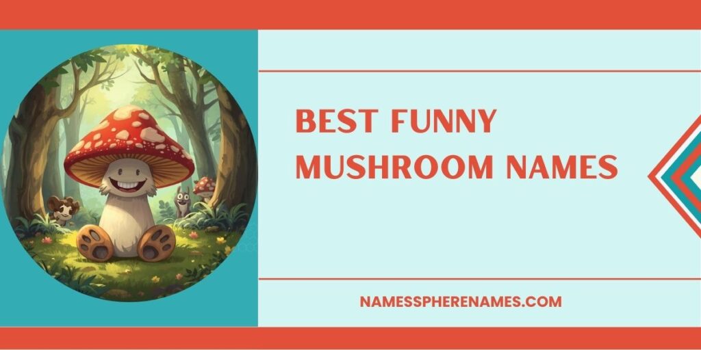 Best Funny Mushroom Names 