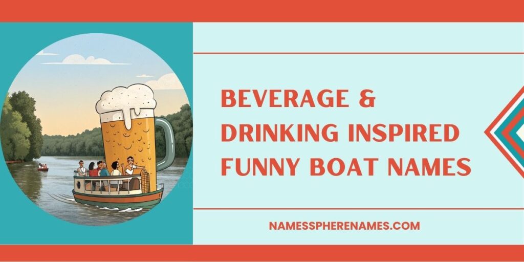 Beverage & Drinking Inspired Funny Boat Names