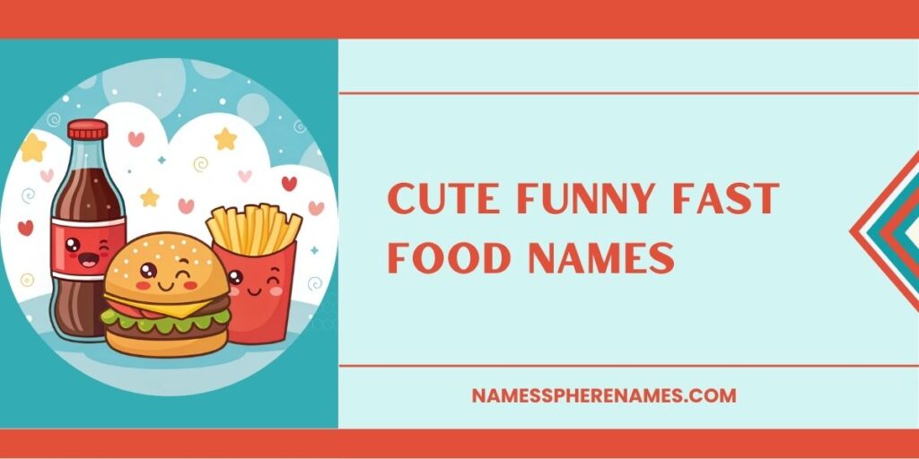 Cute Funny Fast Food Names