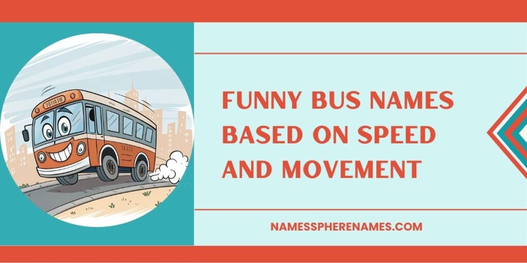 Funny Bus Names Based On Speed And Movement