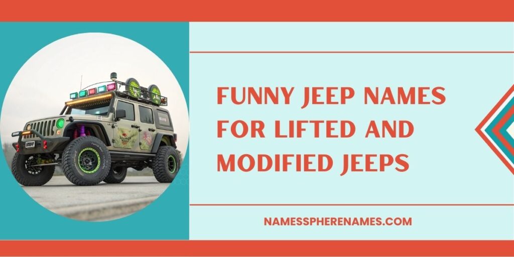 Funny Jeep Names For Lifted and Modified Jeeps