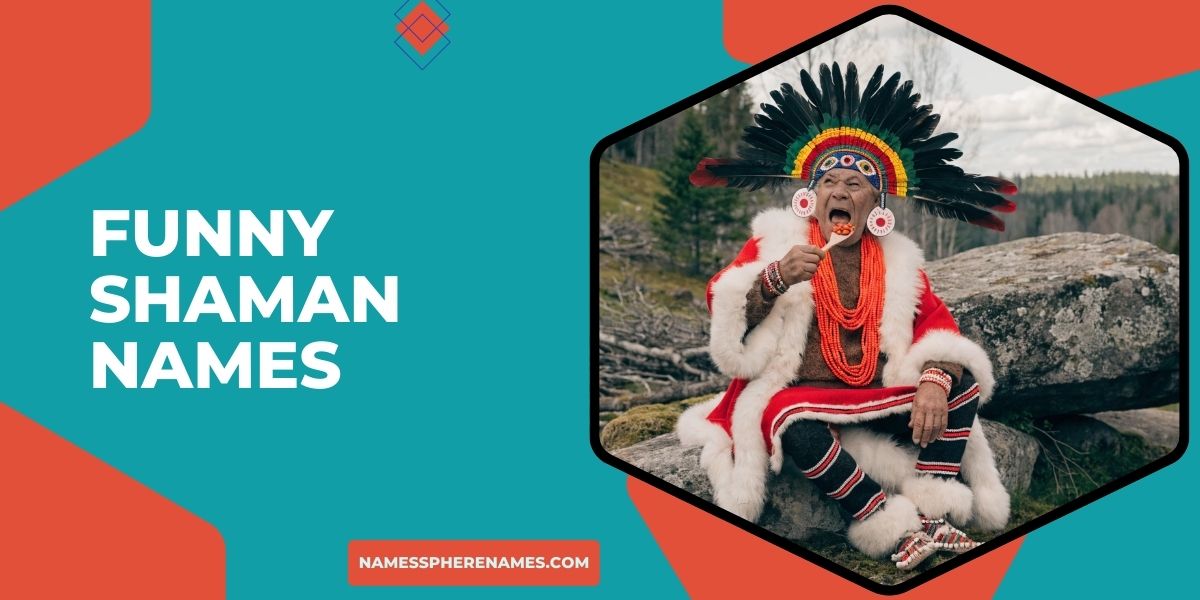 Funny Shaman Names