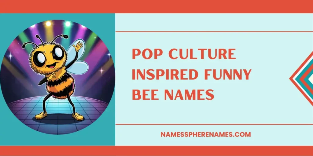 Pop Culture Inspired Funny Bee Names