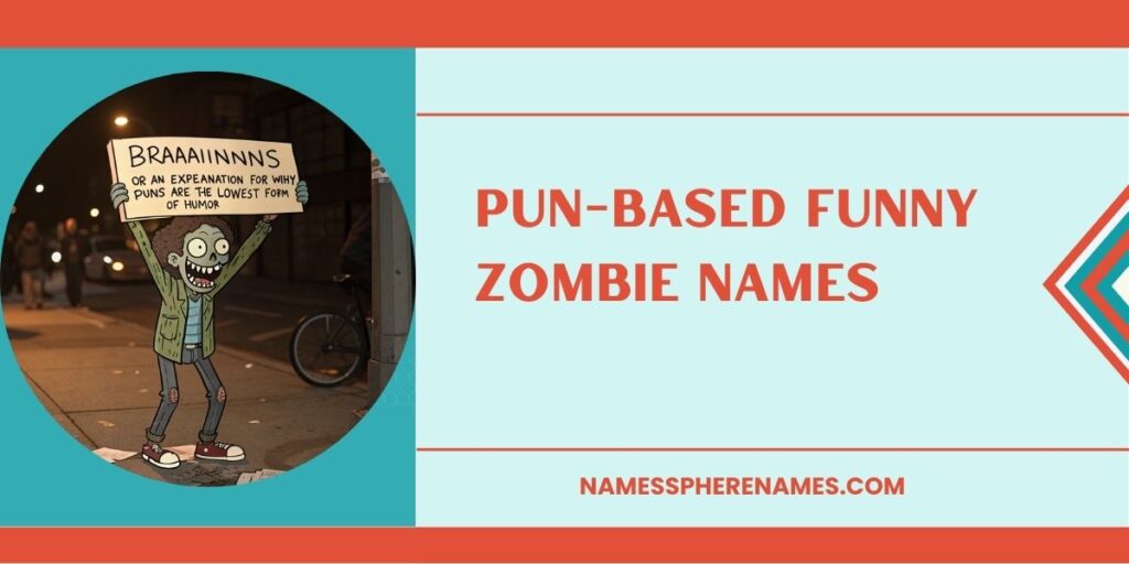 Pun-Based Funny Zombie Names