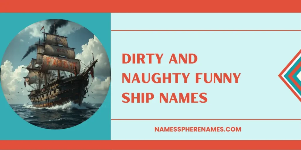 Dirty And Naughty Funny Ship Names