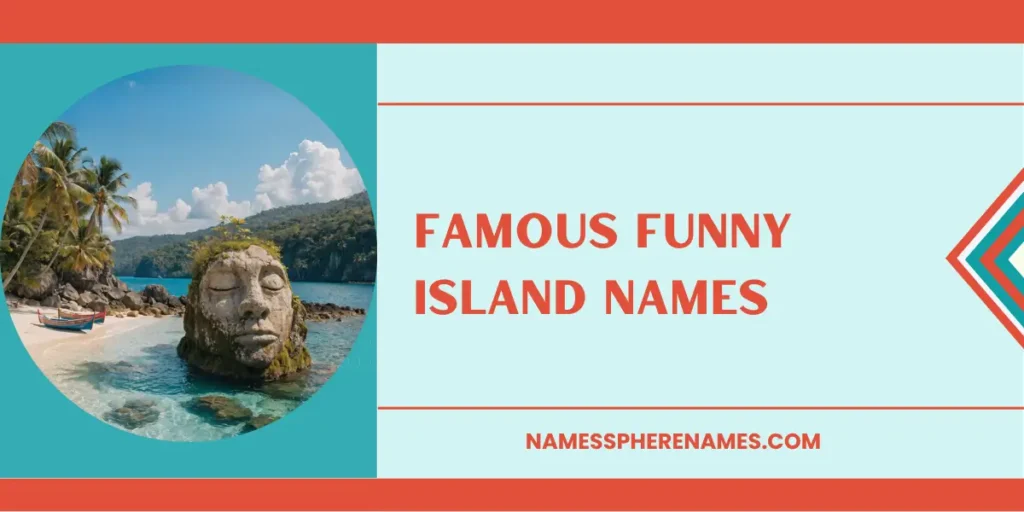 Famous Funny Island Names