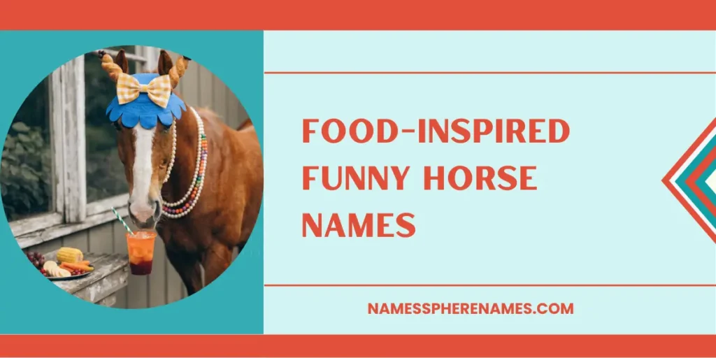 Food-Inspired Funny Horse Names