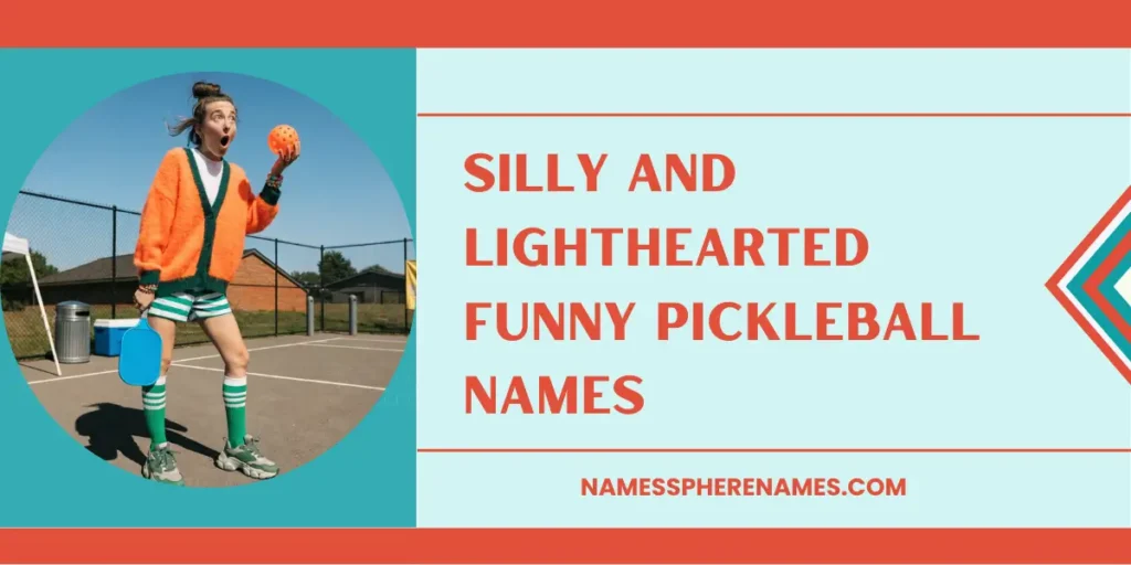 Silly And Lighthearted Funny Pickleball Names