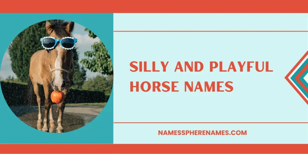 Silly And Playful Horse Names