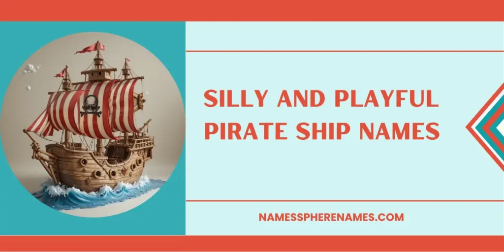 Silly And Playful Pirate Ship Names