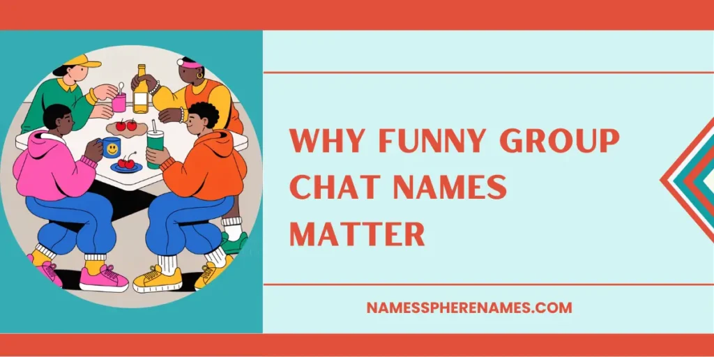 Why Funny Group Chat Names Matter