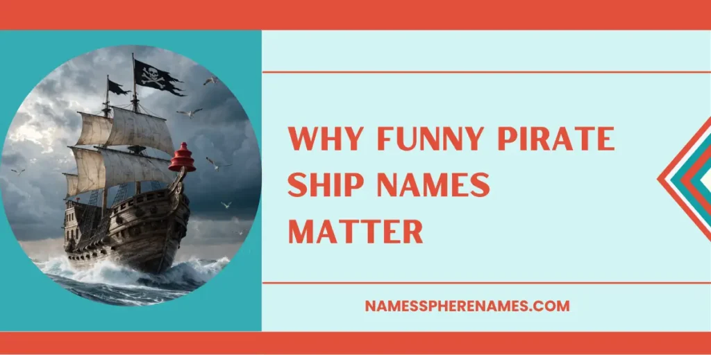 Why Funny Pirate Ship Names Matter