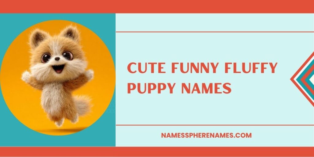 Cute Funny Fluffy Puppy Names