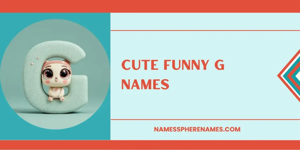 Cute Funny G Names 