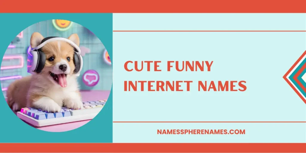 Cute Funny Internet Names