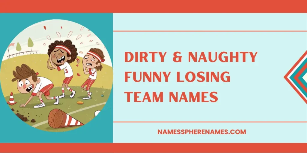 Dirty & Naughty Funny Losing Team Names