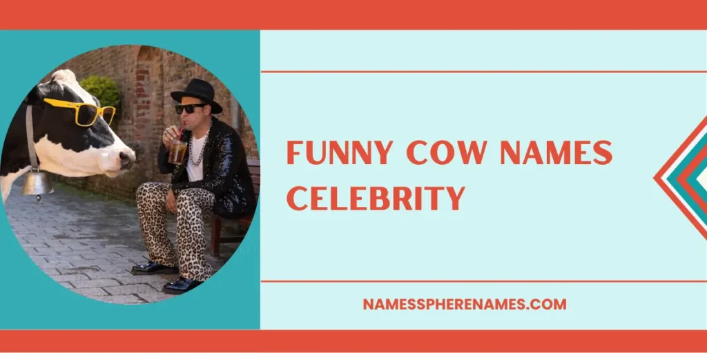 Funny Cow Names Celebrity