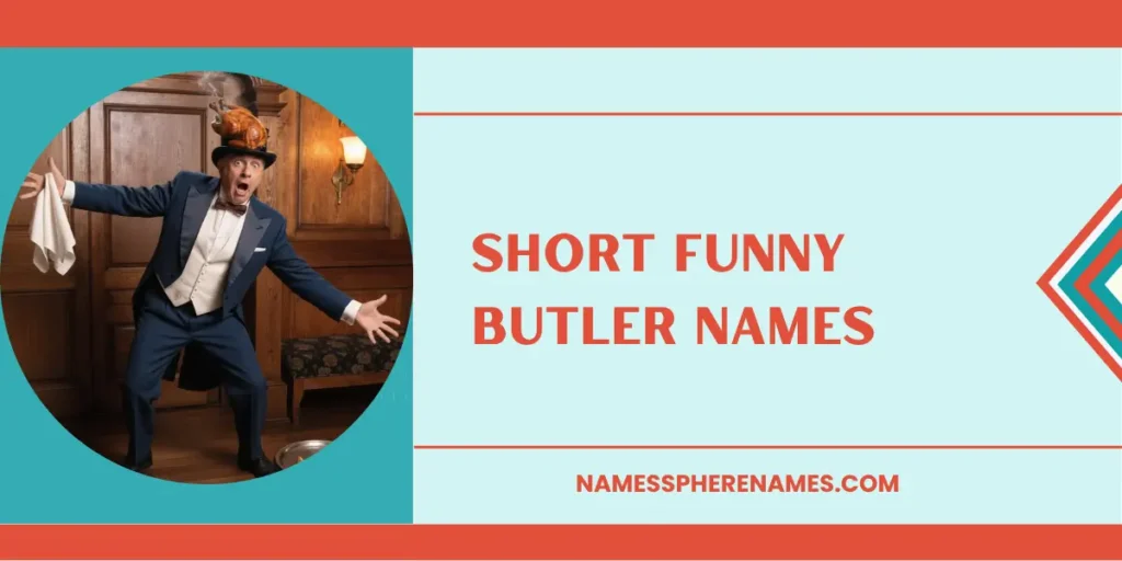 Short Funny Butler Names