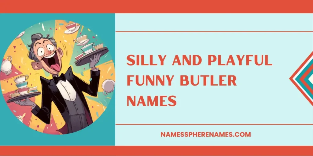 Silly And Playful Funny Butler Names