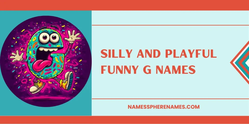 Silly And Playful Funny G Names