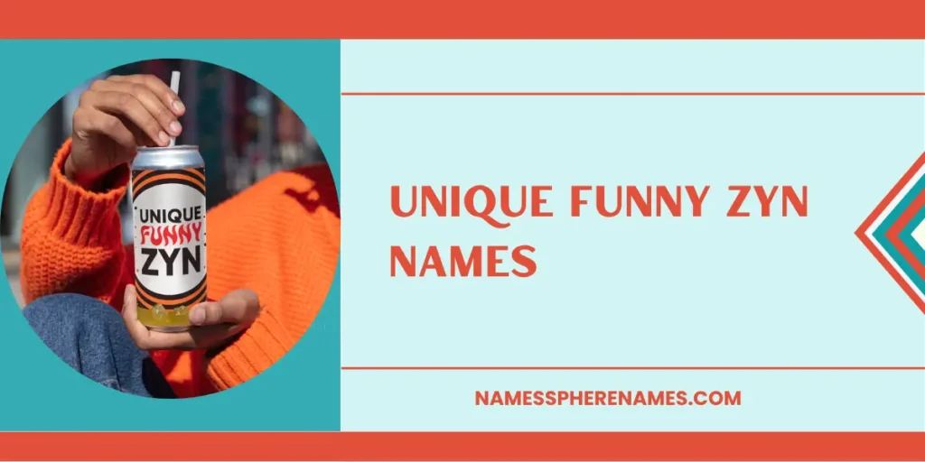 Unique Funny Zyn Names