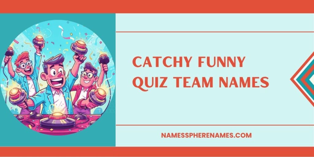 Catchy Funny Quiz Team Names
