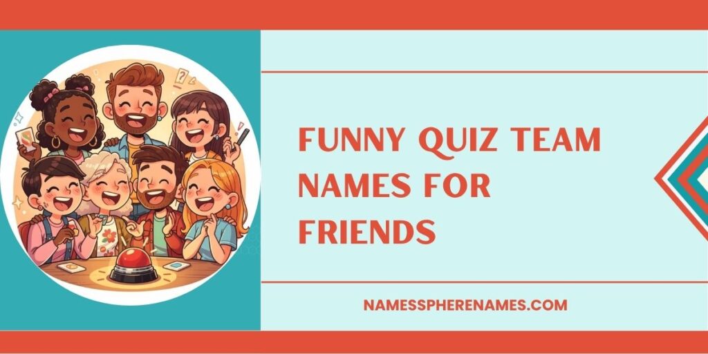 Funny Quiz Team Names For Friends
