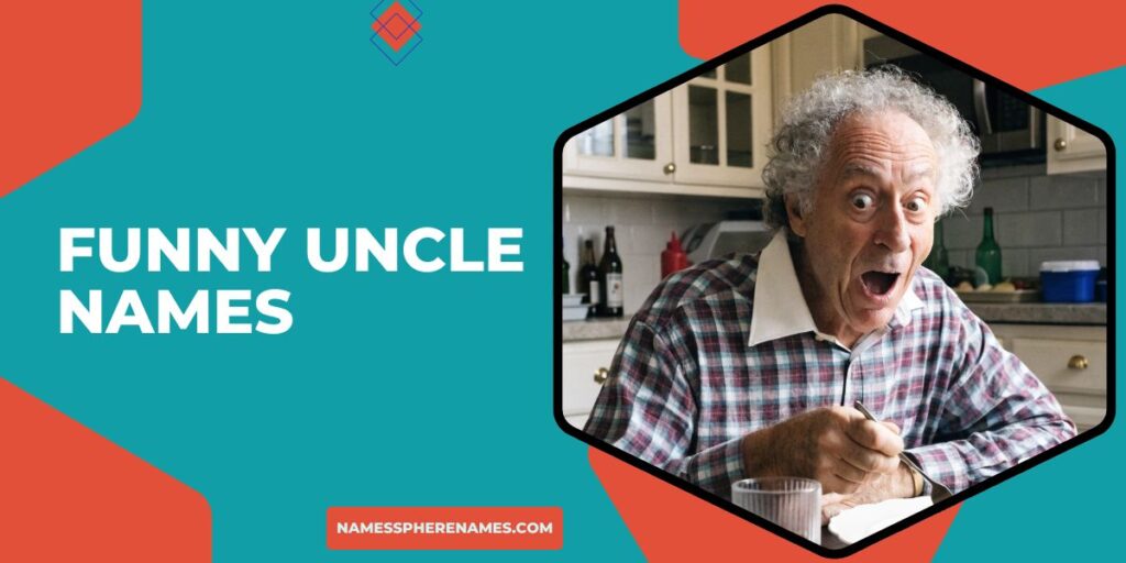 Funny Uncle Names