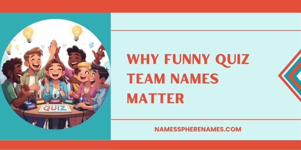 Why Funny Quiz Team Names Matter