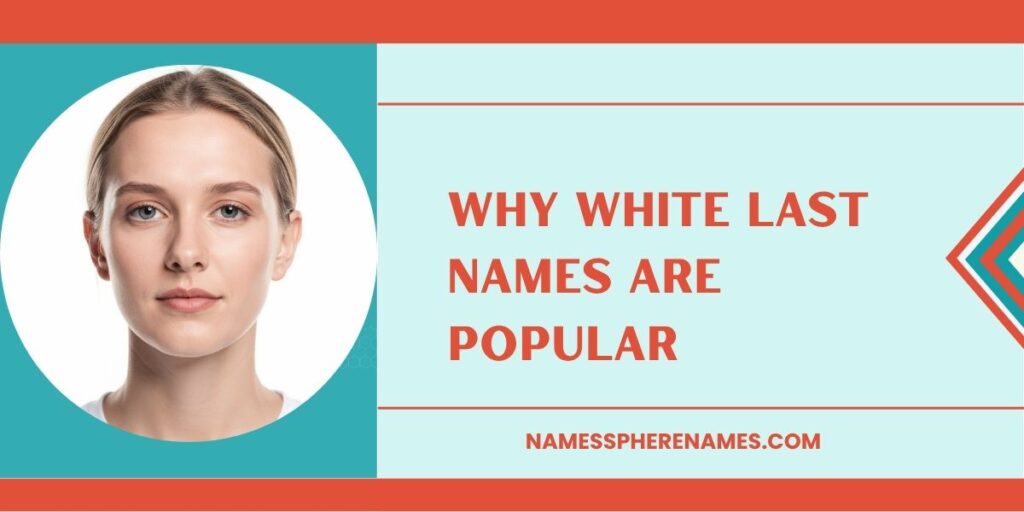 Why White Last Names Are Popular