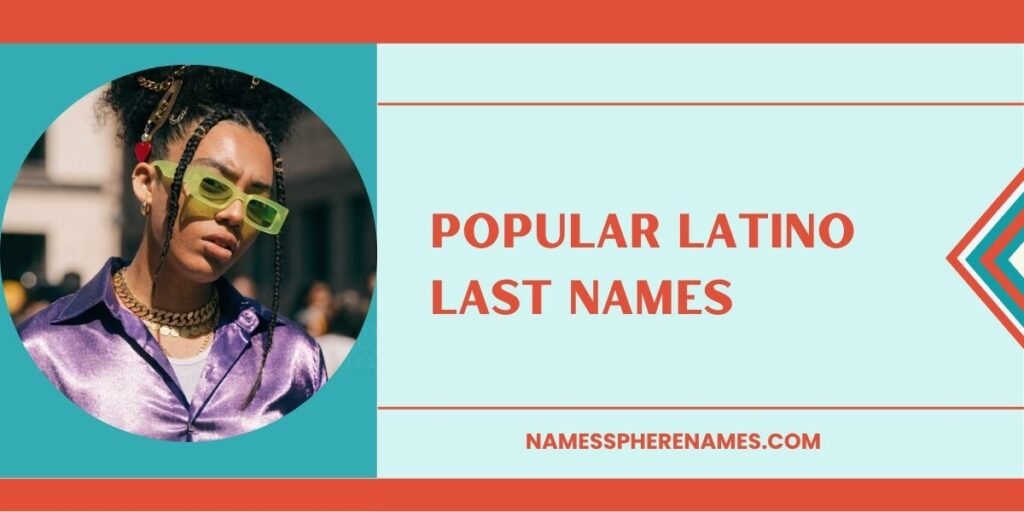 Popular Latino Last Names