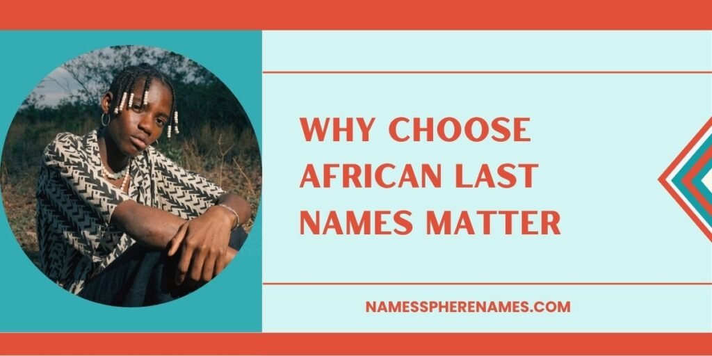 Why Choose African Last Names Matter